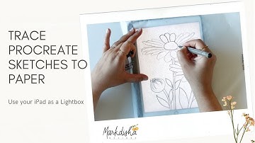 How to Use Your iPad as a Lightbox | Trace Procreate Sketches onto Paper