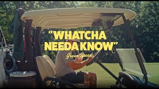 Whatcha Needa Know: Green Speeds | Gleezy Dog