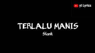 Terlalu Manis - Slank (Lirik)🎵