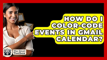 How Do I Color-code Events In Gmail Calendar? - TheEmailToolbox.com