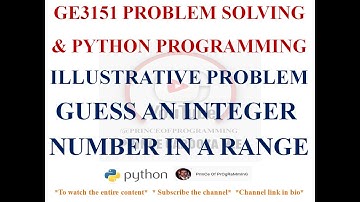 GUESS AN INTEGER NUMBER IN A RANGE | GE3151 PROBLEM SOLVING AND PYTHON PROGRAMMING NOTES