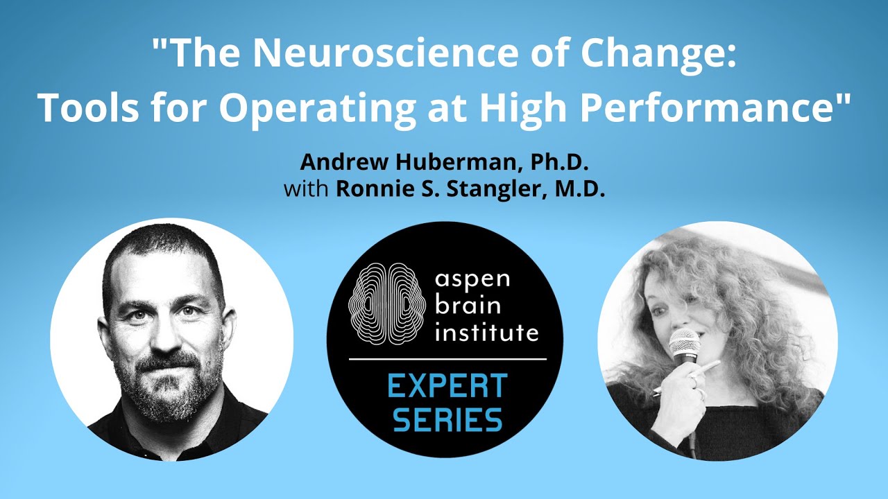 Abi Expert Series 21 The Neuroscience Of Change Andrew Huberman Ph D Youtube