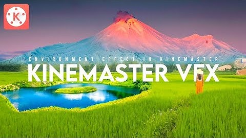 Kinemaster VFX editing tutorial on your android mobile