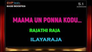 1989 ~ Maama Un Ponna Kodu ~ Rajathi Raja ~ ILAYARAJA 🎼 REMASTERED 🎧 BASS BOOSTED 🎧 SVP Beats