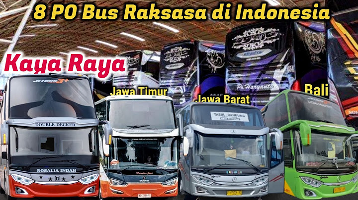 KAYA RAYA ! 8 PO Bus Terbesar di Indonesia