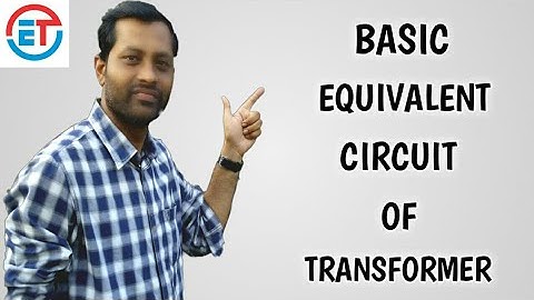 " Basic Equivalent Circuit of Transformer !! "