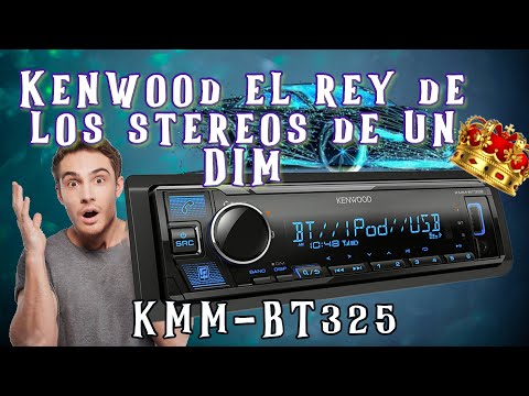 KENWOOD KMM325BT el rey de los stereos car audio un DIM