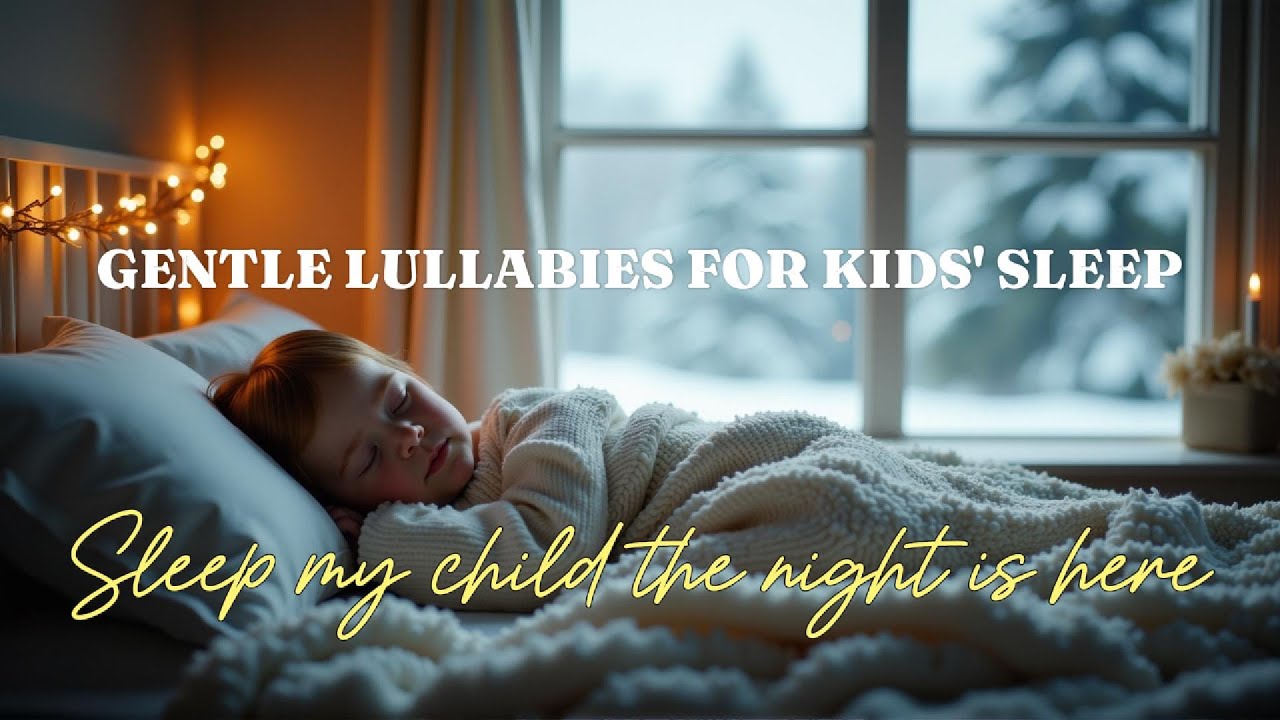 Gentle Lullabies for Kids' Sleep - Dreamy Songs for Kids 