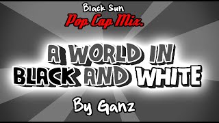 A World In Black And White - Black Sun PopCap Showdown.