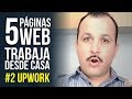 Top 5 Sitios de Internet Para Que Trabajes Desde Casa: #2 Upwork