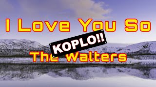 The Walters - I Love You So | Koplo Remix