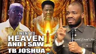 I WENT TO HEAVEN AND I SAW TB JOSHUA || PROPHET DAVID UCHE || TRUTH TV