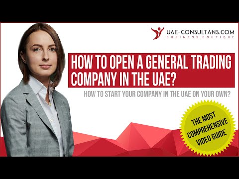 How to open a general trading company in the UAE