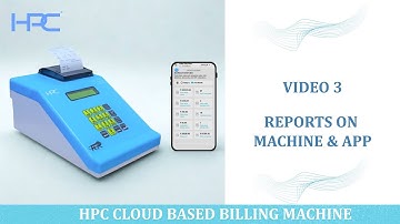 VIDEO 3 : How to Check Reports on HPC 12 Billing Machine and Mobile App