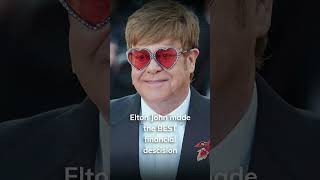 Elton John made the best financial descision