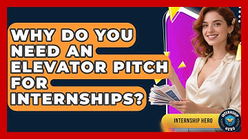 Why Do You Need An Elevator Pitch For Internships? - Internship Hero