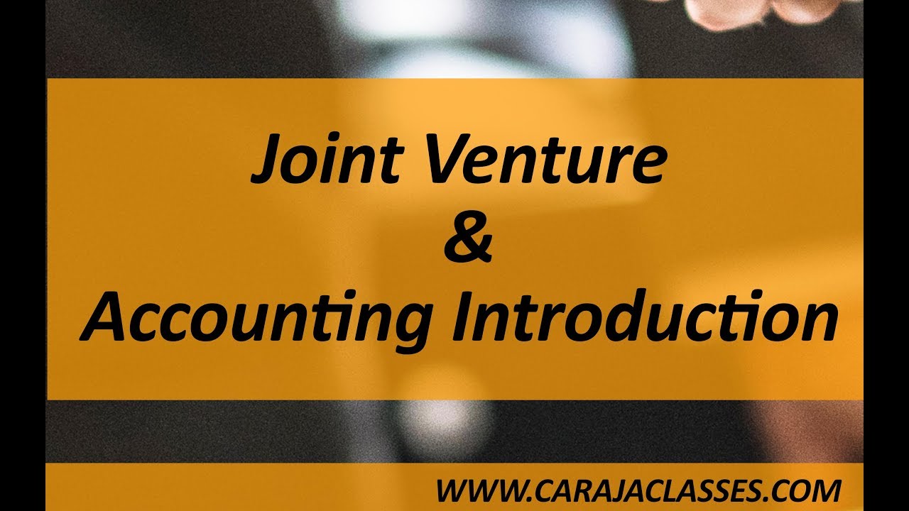 Joint Venture Accounting Introduction YouTube