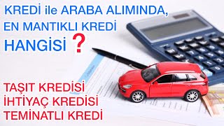 Araba Alirken Taşit Kredi̇si̇ Mi̇ Yoksa İhti̇yaç Kredi̇si̇ Mi̇ Kullanmak Mantikli?