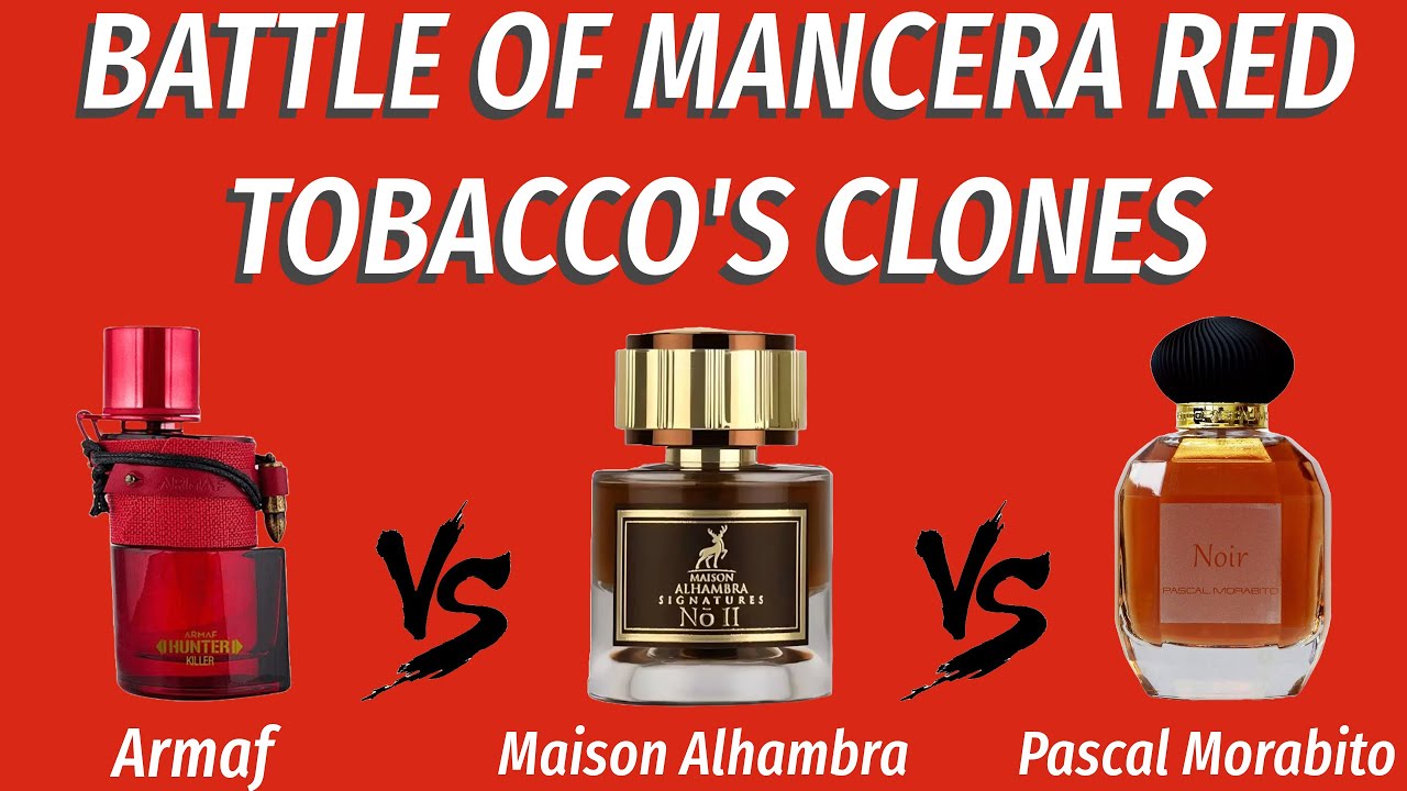 Битва ароматов! | 3 клона Mancera Red Tobacco — Armaf против Maison Alhambra против Pascal Morabito!