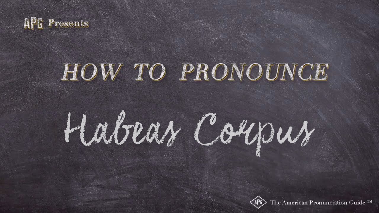 How to Pronounce Habeas Corpus (Real Life Examples!) - YouTube
