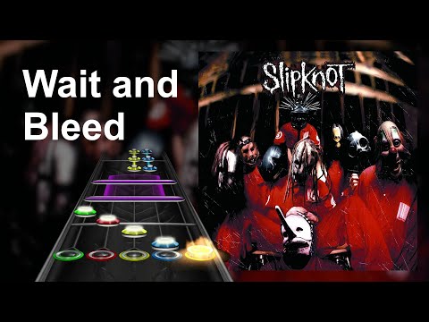 Clone Hero Chart Preview - Wait And Bleed - Slipknot