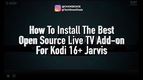 How to Install the Best Open Source Live TV Add-on for Kodi 16+ (ALL DEVICES)