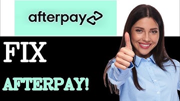 How To Fix Your Afterpay App When It Is Not Working (2025)