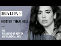 Dua Lipa | Hotter Than Hell (The Pleasure of Heaven Extended Instrumental Mix)