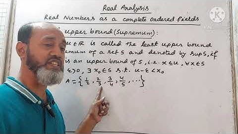 Real Analysis, Lecture-02(Real numbers as a complete ordered fields) , Honours 3rd Year.