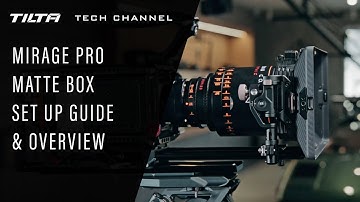 Tilta Tech Channel: Mirage Pro Matte Box Set Up Guide & Overview