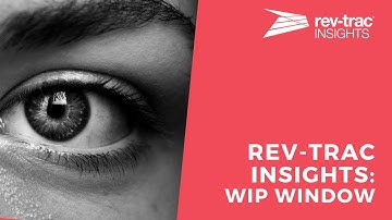 Rev-Trac Insights: WIP Window