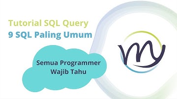 Tutorial SQL | 9 SQL Query Paling Umum dan Wajib Diketahui Programmer