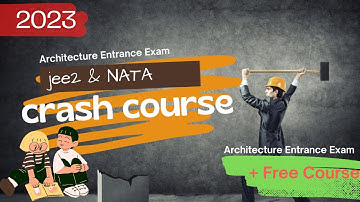 Crash Course for 2023: NATA and JEE 2 LATEST PATTERN | B.ARCH Preparation 2023