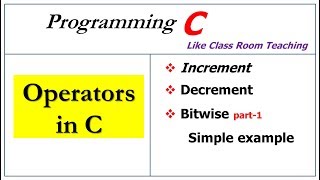 operators in c | increment & decrement | bitwise - part-1|