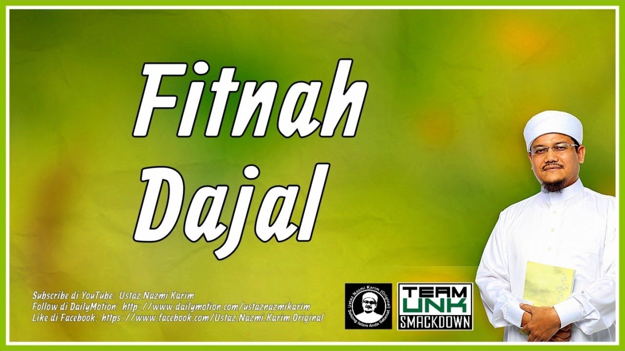 Ustaz Nazmi Karim: Fitnah Dajal !