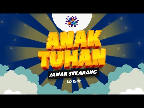 Anak Tuhan Jaman Sekarang - LD Kids