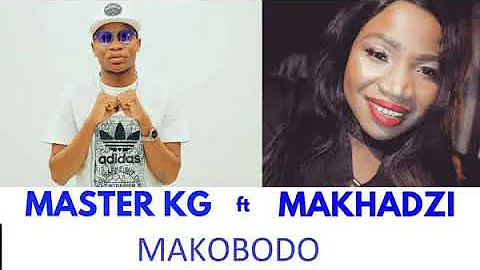 MASTER KG FT MAKHADZI MAKOBODO