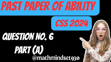 GSA General Ability CSS 2024 Q6 Part (A) Solution | Past Paper Solved | MathMindset #maths #youtube