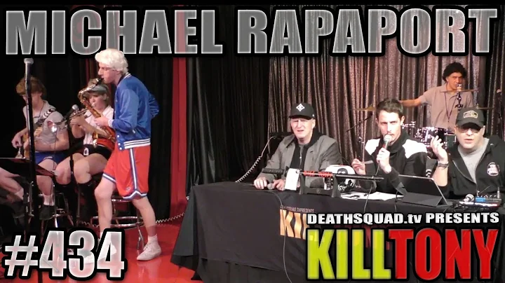 KILL TONY #434 - MICHAEL RAPAPORT
