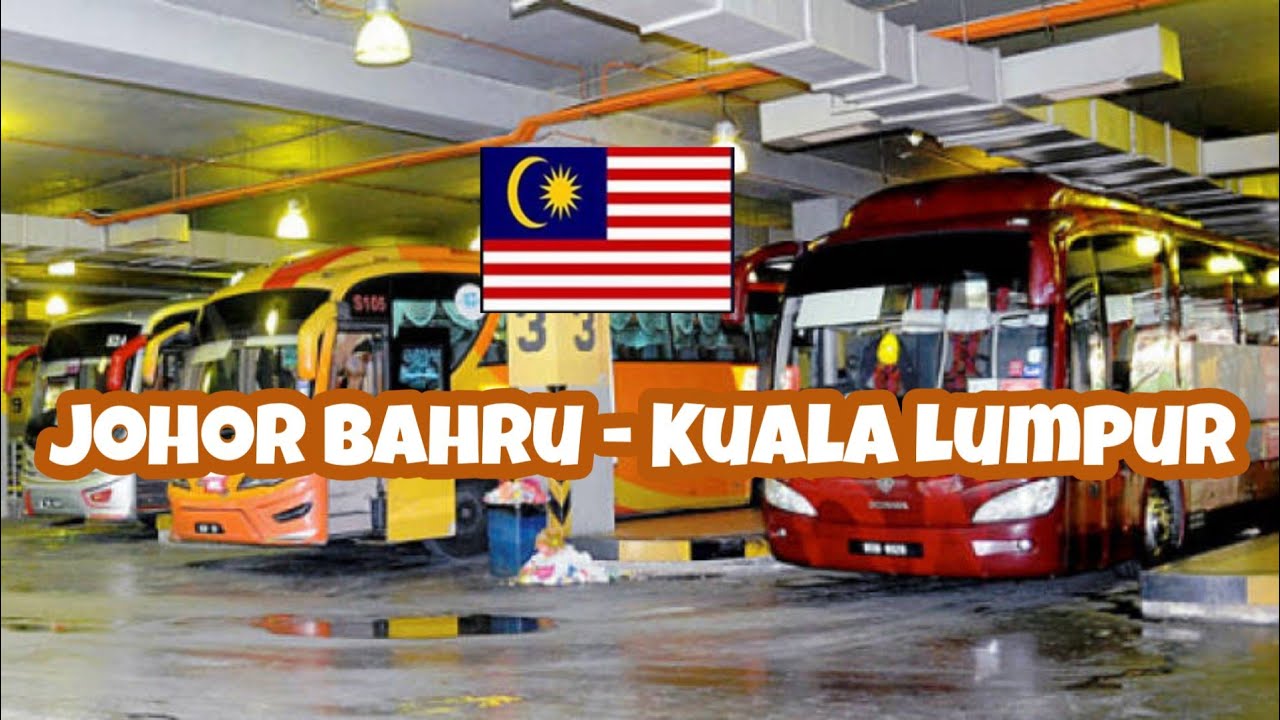 Naik Bus dari Johor Bahru  Kuala Lumpur  YouTube