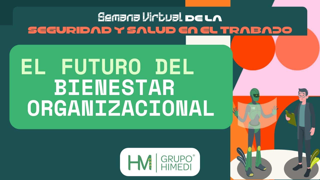 El futuro del bienestar en las empresas - 4ta Semana Virtual de Seguridad y Salud en el Trabajo