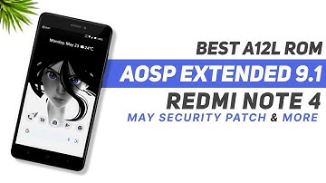 Best Android 12L Rom For Redmi Note 4 | AOSP Extended 9.1 | May Security Patch