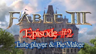 Fable III | Episode #2 | Lute player and Pie Maker