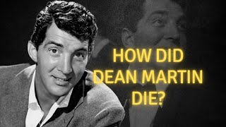 How did Dean Martin die?