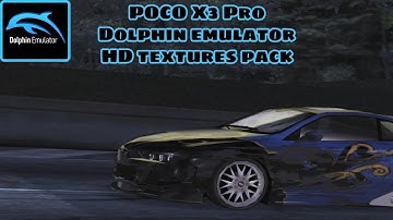 POCO X3 Pro, NFS: Carbon + HD textures pack, 2.5x resolution, Dolphin MOD Update, Snapdragon 860.