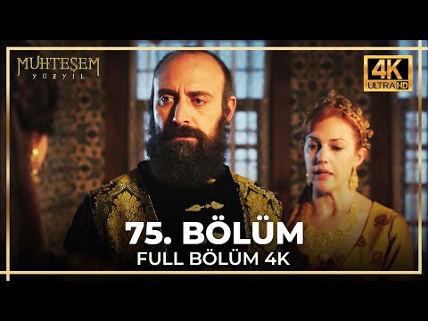 Muhteşem Yüzyıl 75. Bölüm (4K)