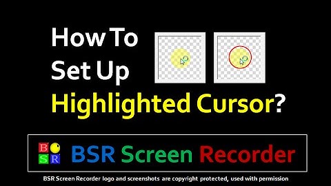 How to Highlight Cursor in BSR Screen Recorder