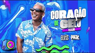 MC ELVIS - CORAÇÃO DE GELO ( VERSÃO - WIU )