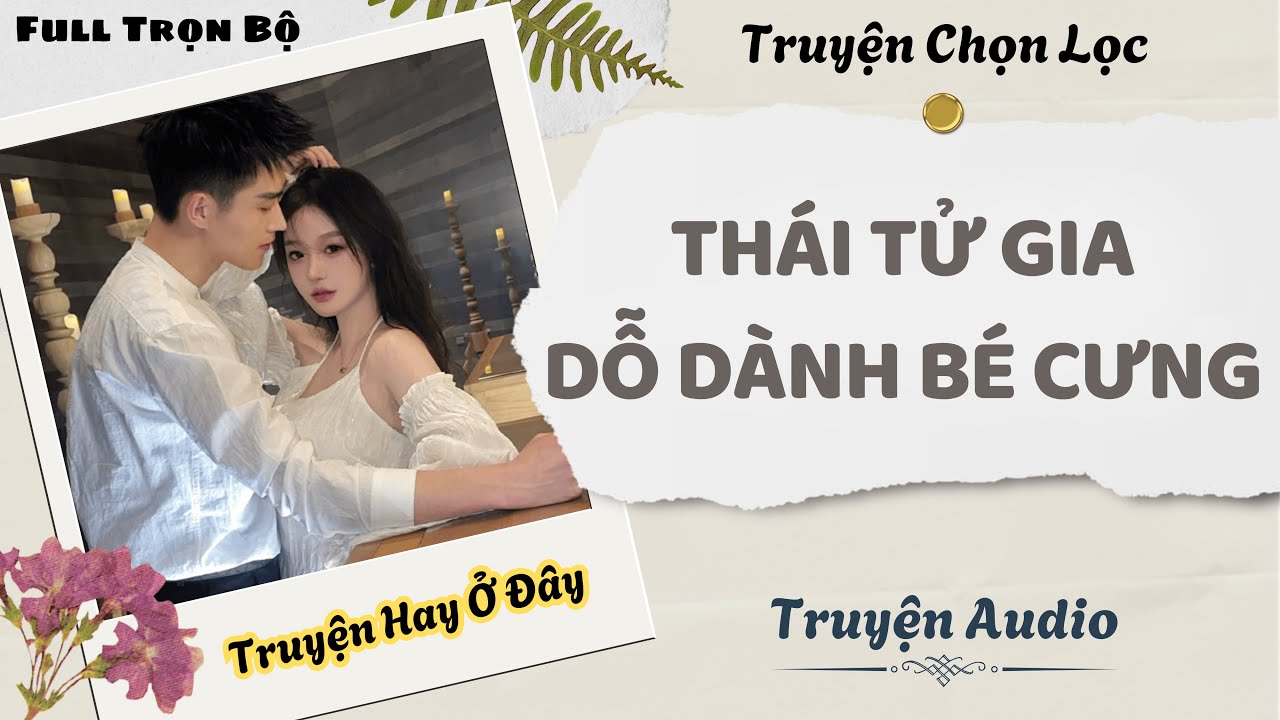 [Truyện Audio] | Thái Tử Gia Dỗ Dành Bé Cưng | DuDu Audio
