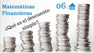 06 Introducción a las matemáticas financieras. El descuento comercial y racional